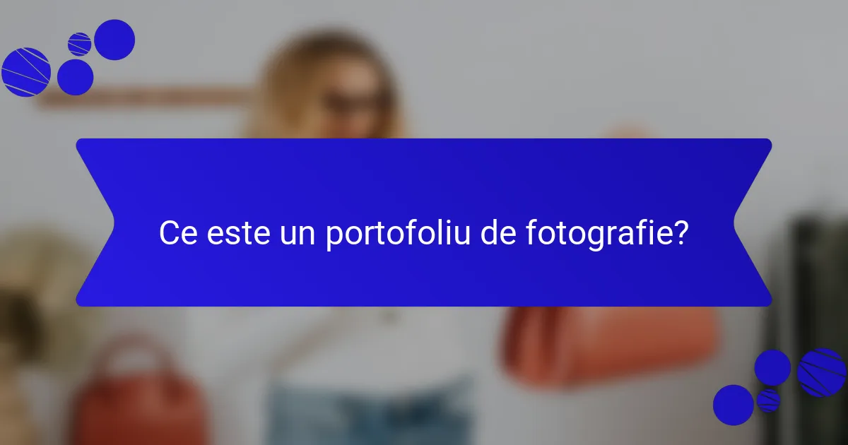 Ce este un portofoliu de fotografie?